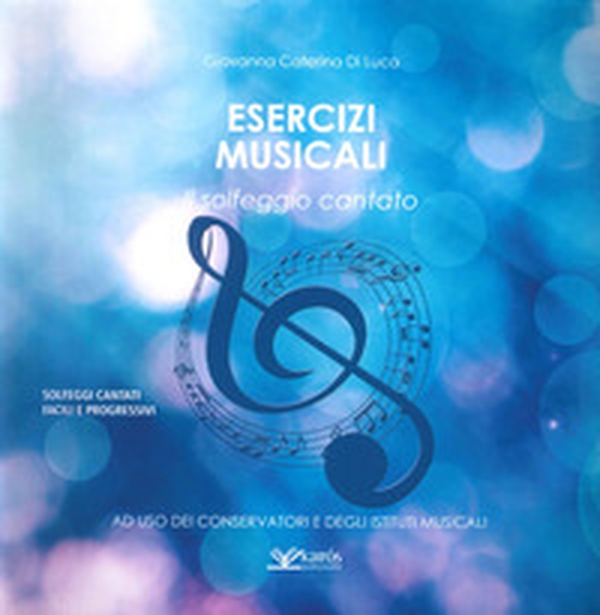 Esercizi musicali. Il solfeggio cantato - Librerie.coop Esercizi musicali. Il solfeggio cantato - Librerie.coop