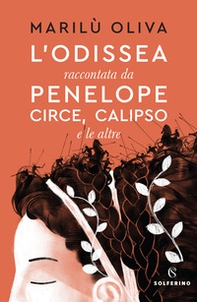 L'Odissea raccontata da Penelope, Circe, Calipso e le altre - Librerie.coop