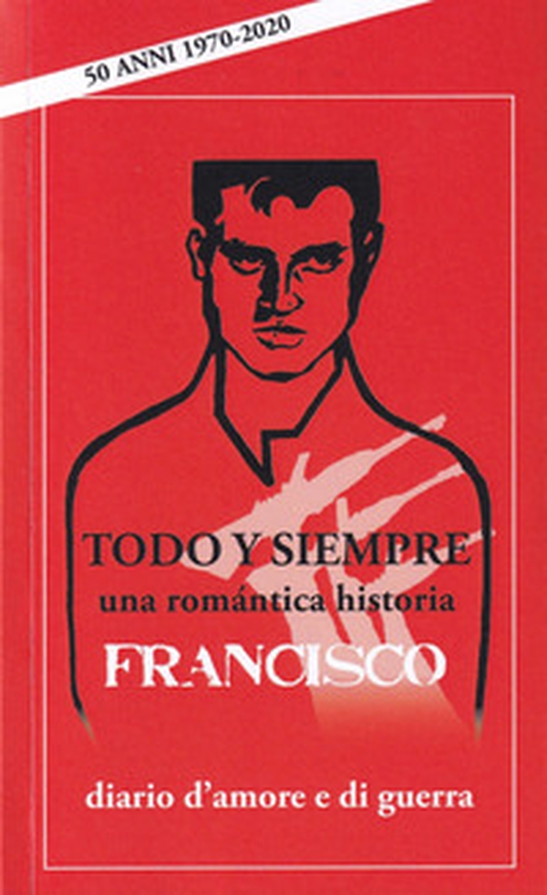 Todo y siempre. Diario d'amore e di guerra. Una romantica historia - Librerie.coop Todo y siempre. Diario d'amore e di guerra. Una romantica historia - Librerie.coop