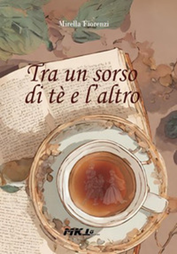 Tra un sorso di tè e l'altro - Librerie.coop Tra un sorso di tè e l'altro - Librerie.coop