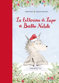 La letterina di Lupo a Babbo Natale. Ediz. speciale con letterina personalizzabile - Librerie.coop