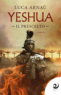 Yeshua. Il prescelto - Librerie.coop