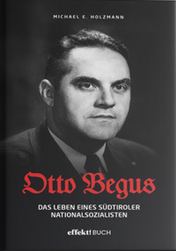 Otto Begus. Das leben des Südtiroler nationalsozialisten - Librerie.coop Otto Begus. Das leben des Südtiroler nationalsozialisten - Librerie.coop