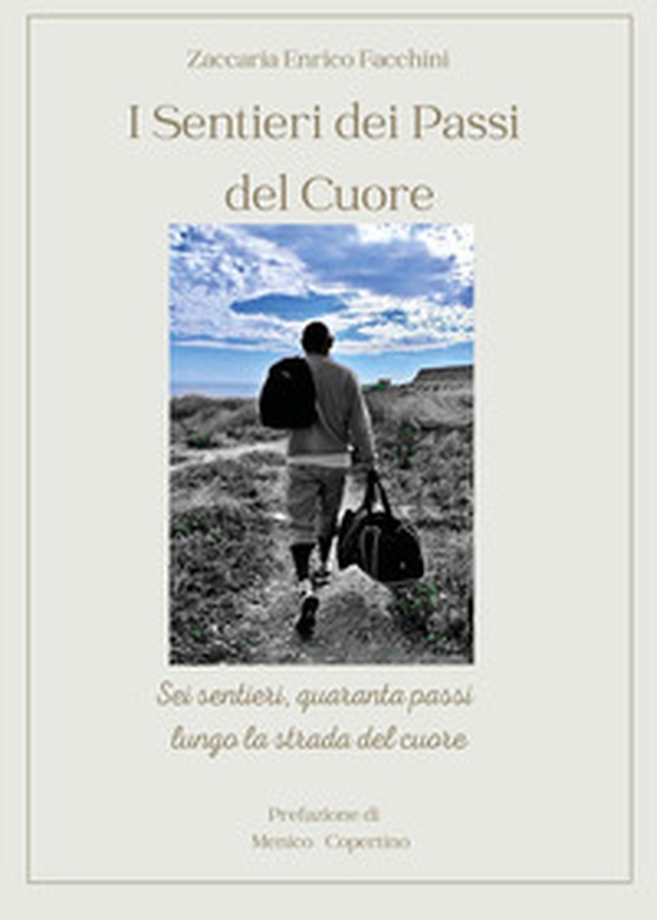 I sentieri dei passi del cuore. Sei sentieri, quaranta passi lungo la strada del cuore - Librerie.coop I sentieri dei passi del cuore. Sei sentieri, quaranta passi lungo la strada del cuore - Librerie.coop