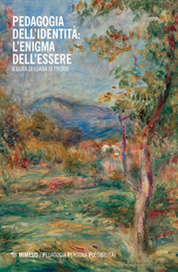 Pedagogia dell'identità: l'enigma dell'essere - Librerie.coop Pedagogia dell'identità: l'enigma dell'essere - Librerie.coop