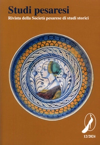 Studi pesaresi. Rivista della Società pesarese di studi storici - Vol. 12 - Librerie.coop Studi pesaresi. Rivista della Società pesarese di studi storici - Vol. 12 - Librerie.coop
