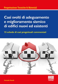 Casi svolti di adeguamento e miglioramento sismico di edifici nuovi ed esistenti - Librerie.coop