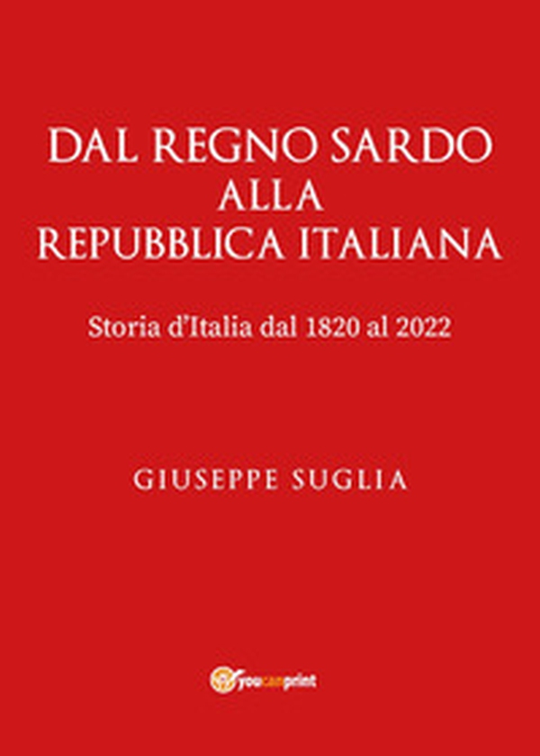 Dal regno sardo alla Repubblica Italiana. Storia d'Italia dal 1820 al 2022 - Librerie.coop Dal regno sardo alla Repubblica Italiana. Storia d'Italia dal 1820 al 2022 - Librerie.coop