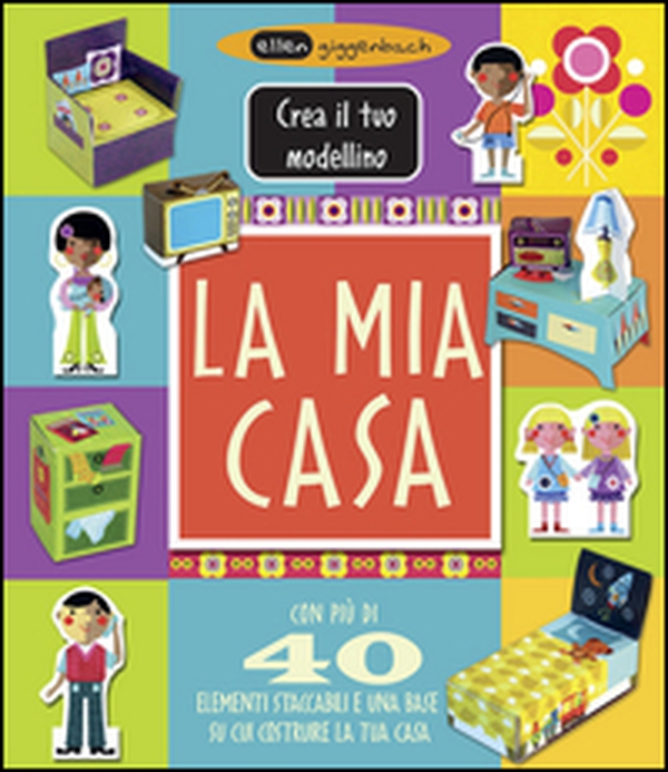 La mia casa. Crea il tuo modellino - Librerie.coop La mia casa. Crea il tuo modellino - Librerie.coop
