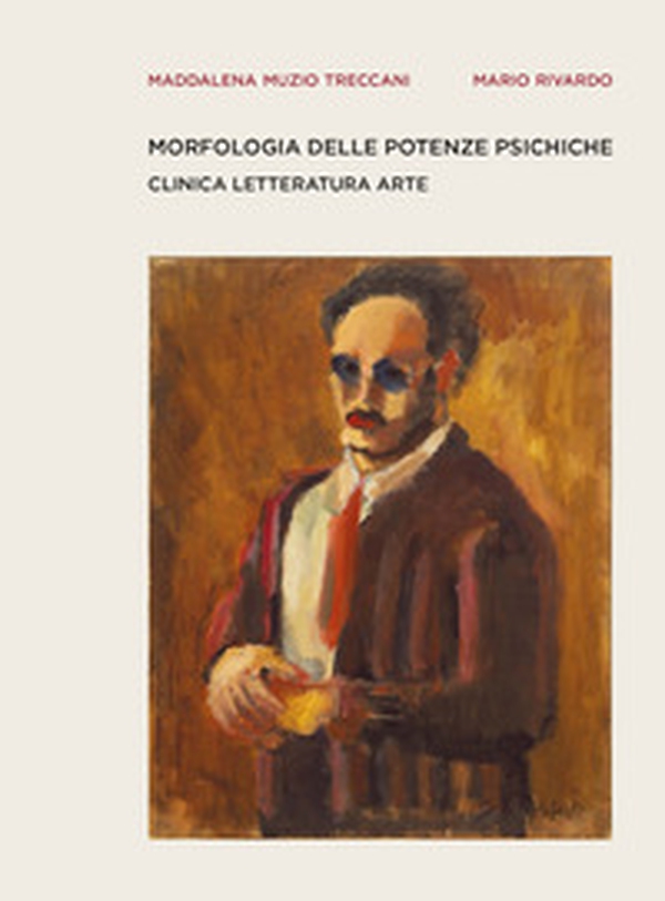 Morfologia delle potenze psichiche. Clinica letteratura arte - Librerie.coop