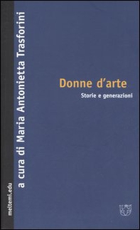 Donne d'arte. Storie e generazioni - Librerie.coop
