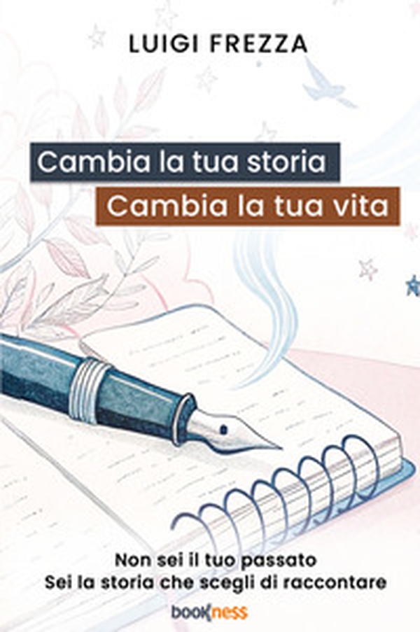 Cambia la tua storia, cambia la tua vita. Non sei il tuo passato. Sei la storia che scegli di raccontare. - Librerie.coop Cambia la tua storia, cambia la tua vita. Non sei il tuo passato. Sei la storia che scegli di raccontare. - Librerie.coop
