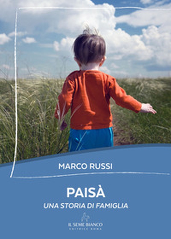 Paisà. Una storia di famiglia - Librerie.coop Paisà. Una storia di famiglia - Librerie.coop