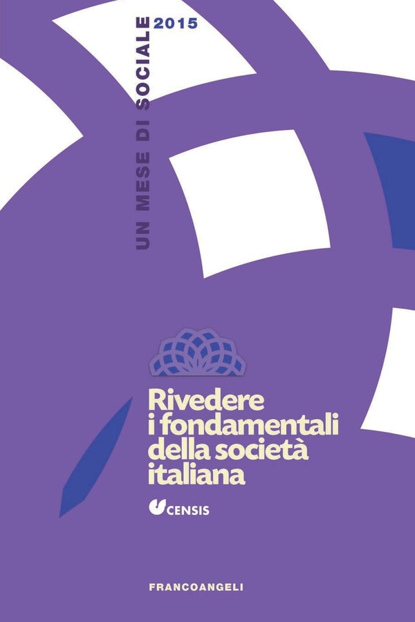 Rivedere i fondamentali della società italiana. Un mese di sociale 2015 - Librerie.coop Rivedere i fondamentali della società italiana. Un mese di sociale 2015 - Librerie.coop