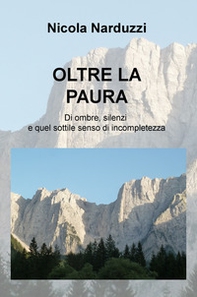 Oltre la paura. Di ombre, silenzi e quel sottile senso di incompletezza - Librerie.coop