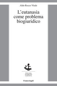 L'eutanasia come problema biogiuridico - Librerie.coop L'eutanasia come problema biogiuridico - Librerie.coop
