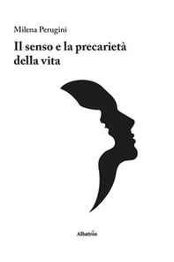 Il senso e la precarietà della vita - Librerie.coop