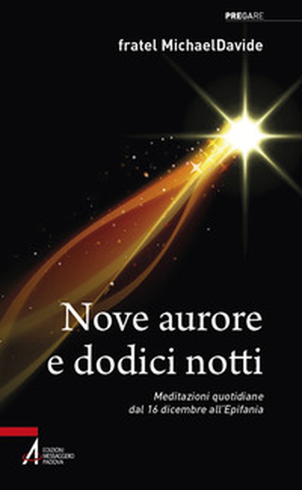 Nove aurore e dodici notti. Meditazioni quotidiane dal 16 dicembre all'Epifania - Librerie.coop Nove aurore e dodici notti. Meditazioni quotidiane dal 16 dicembre all'Epifania - Librerie.coop