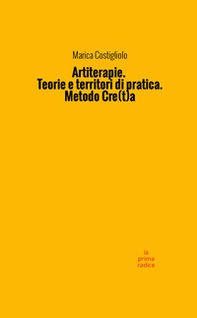 Artiterapie. Teorie e territori di pratica. Metodo cre(t)a - Librerie.coop
