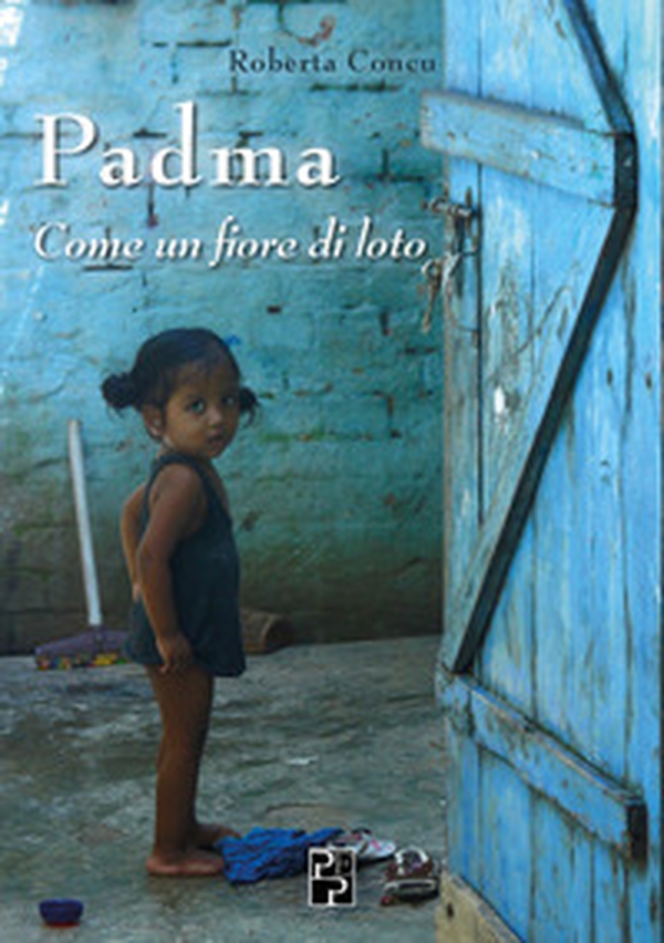 Padma. Come un fiore di loto - Librerie.coop Padma. Come un fiore di loto - Librerie.coop