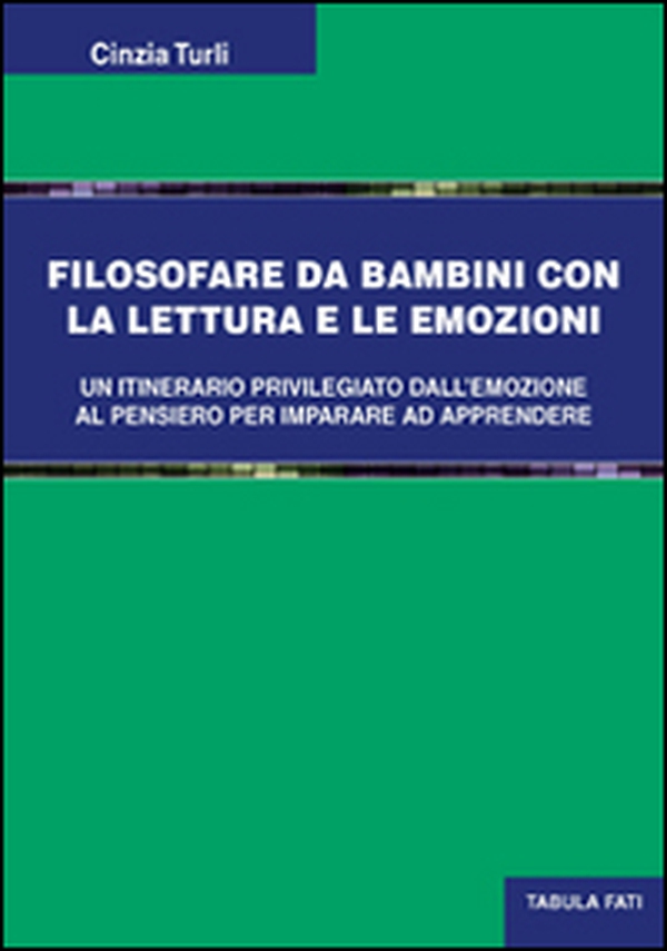 Filosofare da bambini. Con la lettura e le emozioni - Librerie.coop Filosofare da bambini. Con la lettura e le emozioni - Librerie.coop