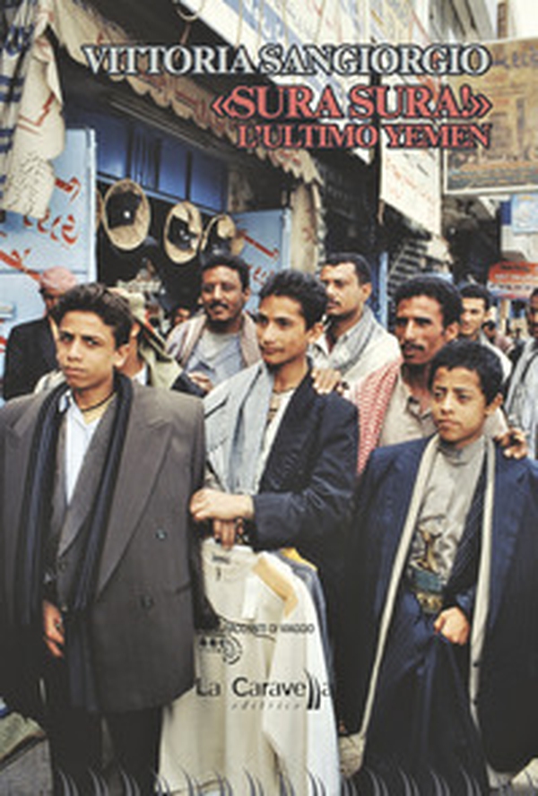 «Sura Sura!» L'ultimo Yemen - Librerie.coop «Sura Sura!» L'ultimo Yemen - Librerie.coop