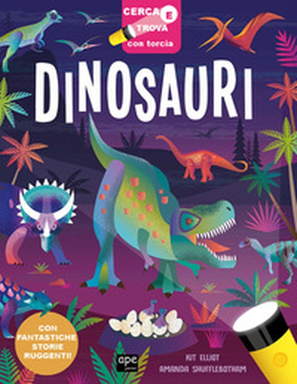 Dinosauri. Cerca e trova con torcia - Librerie.coop Dinosauri. Cerca e trova con torcia - Librerie.coop