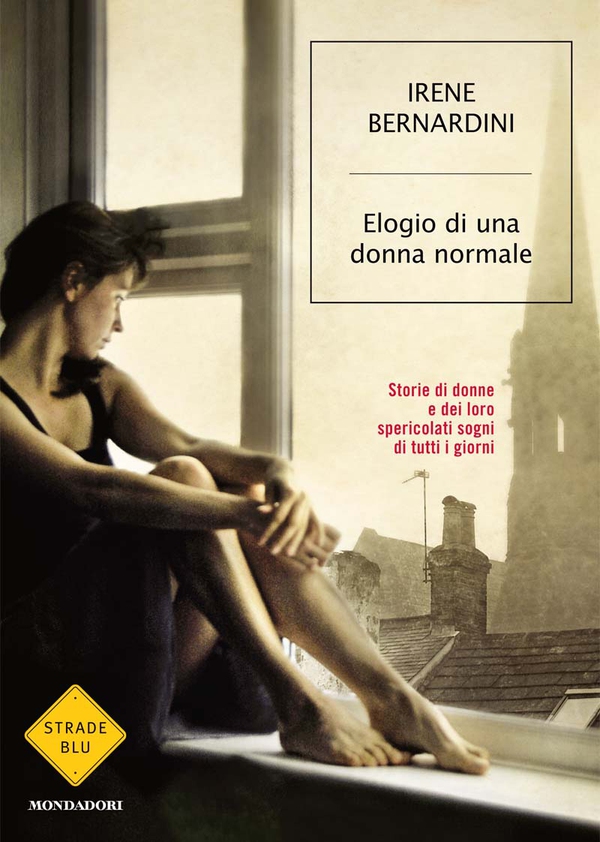 Elogio di una donna normale - Librerie.coop Elogio di una donna normale - Librerie.coop