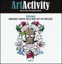 Art activity. Tatuaggi. Immagini e motivi della body art più popolare - Librerie.coop