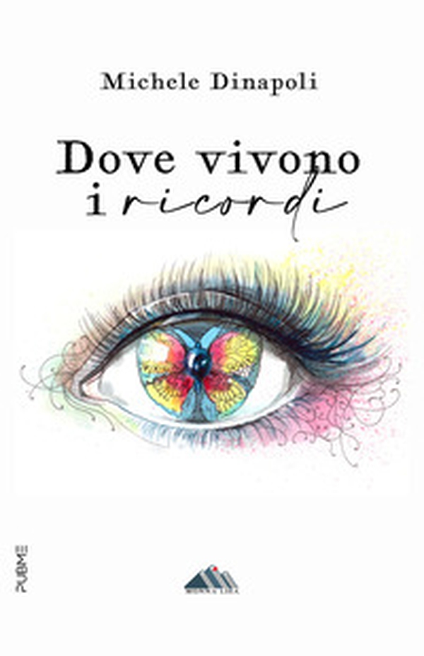 Dove vivono i ricordi - Librerie.coop Dove vivono i ricordi - Librerie.coop