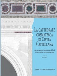 La cattedrale cosmatesca di Civita Castellana - Librerie.coop
