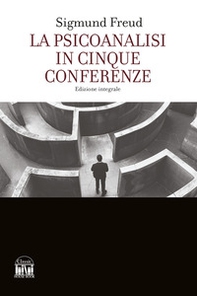 La psicoanalisi in cinque conferenze - Librerie.coop