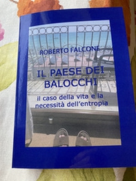 Il paese dei balocchi. Il caso della vita e la necessità dell'entropia - Librerie.coop Il paese dei balocchi. Il caso della vita e la necessità dell'entropia - Librerie.coop