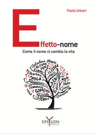 Effetto-nome. Come il nome ci cambia la vita - Librerie.coop