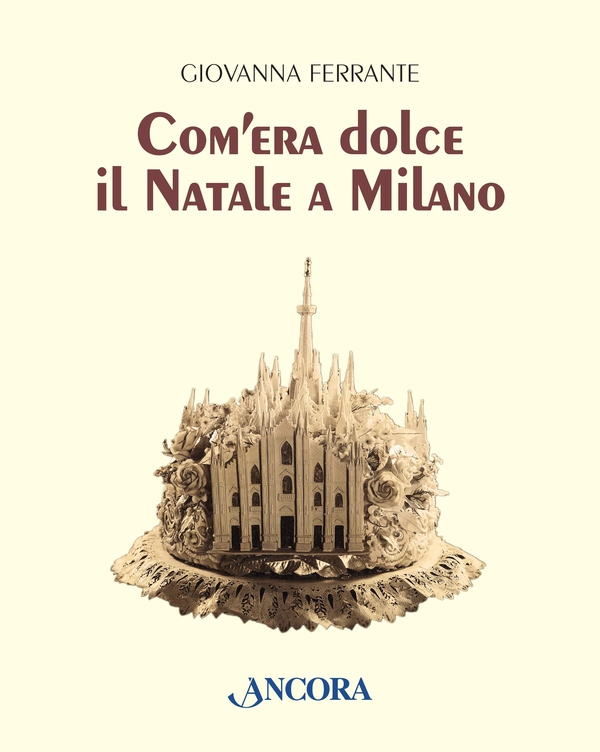 Com'era dolce il Natale a Milano - Librerie.coop