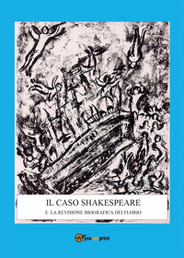 Il caso Shakespeare e la revisione biografica dei Florio - Librerie.coop Il caso Shakespeare e la revisione biografica dei Florio - Librerie.coop