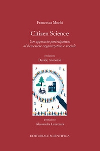 Citizen Science. Un approccio partecipativo al benessere organizzativo e sociale - Librerie.coop