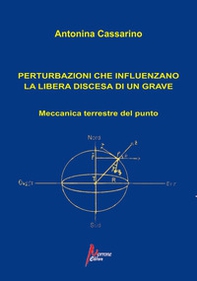 Perturbazioni che influenzano la libera discesa di un grave. Meccanica terrestre del punto - Librerie.coop Perturbazioni che influenzano la libera discesa di un grave. Meccanica terrestre del punto - Librerie.coop