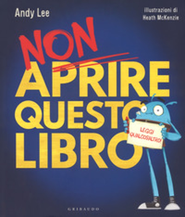 Non aprire questo libro. Leggi qualcos'altro! - Librerie.coop Non aprire questo libro. Leggi qualcos'altro! - Librerie.coop
