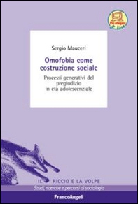 Omofobia come costruzione sociale. Processi generativi del pregiudizio in età adolescenziale - Librerie.coop Omofobia come costruzione sociale. Processi generativi del pregiudizio in età adolescenziale - Librerie.coop