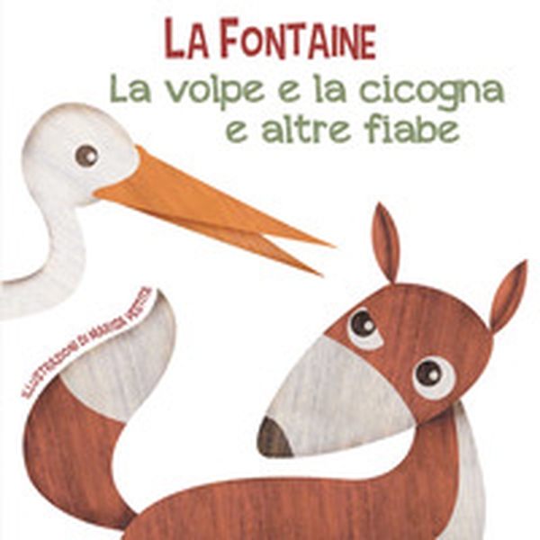 La volpe e la cicogna e altre fiabe - Librerie.coop La volpe e la cicogna e altre fiabe - Librerie.coop