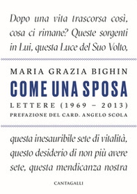 Come una sposa. Lettere (1969 - 2013) - Librerie.coop