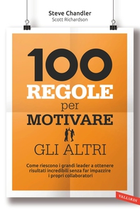 100 regole per motivare gli altri - Librerie.coop 100 regole per motivare gli altri - Librerie.coop