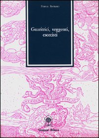 Guaritrici, veggenti, esorcisti nel bresciano - Librerie.coop Guaritrici, veggenti, esorcisti nel bresciano - Librerie.coop