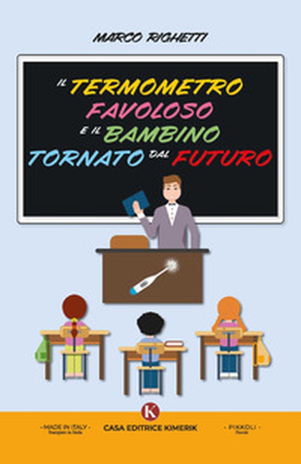 Il termometro favoloso e il bambino tornato dal futuro - Librerie.coop Il termometro favoloso e il bambino tornato dal futuro - Librerie.coop