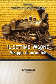 Il settimo vagone. Viaggio di un'anima - Librerie.coop