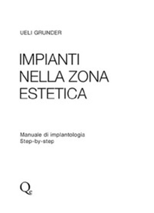 Impianti nella zona estetica. Manuale di implantologia step by step - Librerie.coop Impianti nella zona estetica. Manuale di implantologia step by step - Librerie.coop