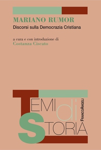 Mariano Rumor. Discorsi sulla Democrazia Cristiana - Librerie.coop