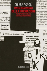Underground della formazione. Psicopedagogia delle sottoculture giovanili - Librerie.coop