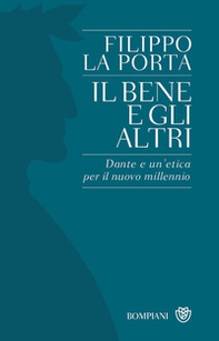 Il bene e gli altri. Dante e un'etica per il nuovo millennio - Librerie.coop Il bene e gli altri. Dante e un'etica per il nuovo millennio - Librerie.coop